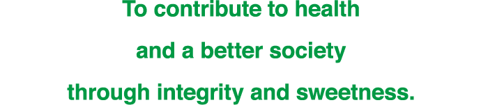 To contribute to health and a better society through integrity and sweetness.